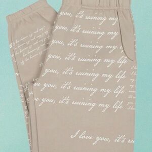 I LOVE YOU IT'S RUINING MY LIFE SWEATPANTS/JOGGERS | TAYLOR SWIFT | TTPD